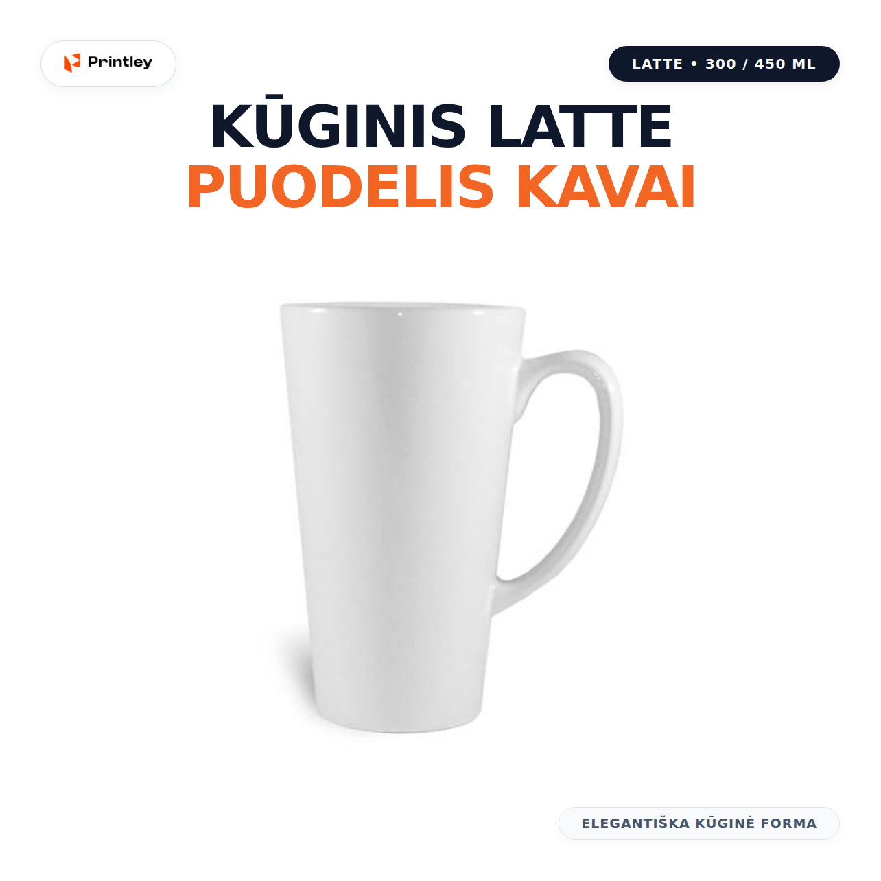 Kūginis Latte puodelis kavai (300 ml / 450 ml)